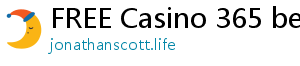 FREE Casino 365 bets